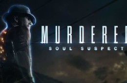 gamescom 2013 : Murdered: Soul Suspect