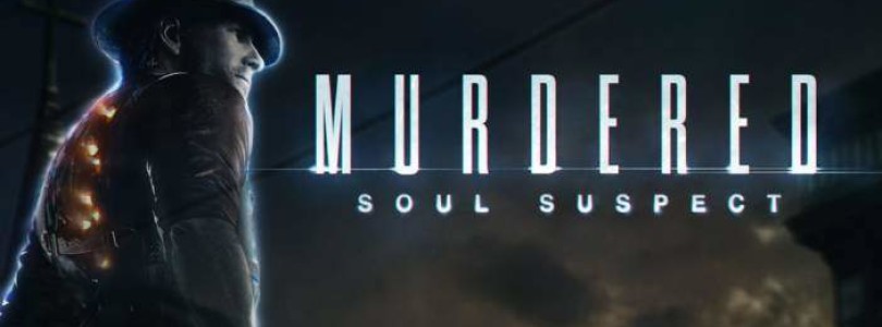 gamescom 2013 : Murdered: Soul Suspect