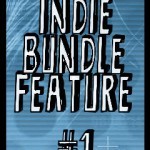 Indie Bundle #1 Feature