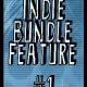 Indie Bundle #1 Feature