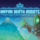 Mayan Death Robots: Worms war gestern Trailer
