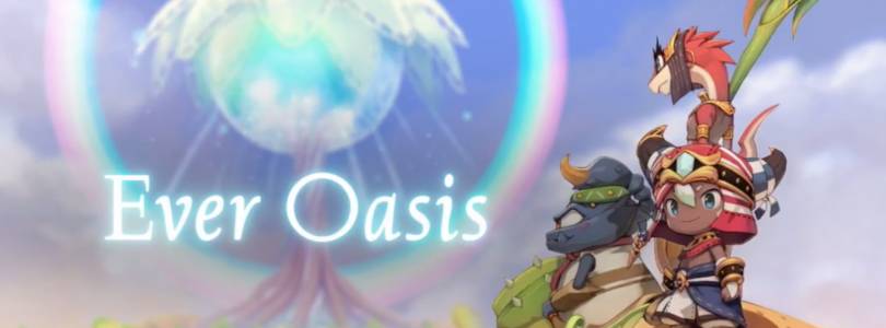 Ever Oasis Review